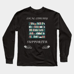 Support your Local Library Long Sleeve T-Shirt